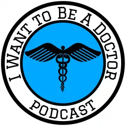 I Want to Be a Doctor Podcast artwork