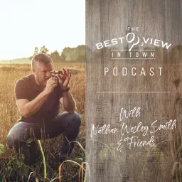 The Best View in Town with Nathan Wesley Smith & Friends Podcast artwork