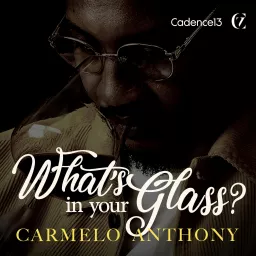 What's in Your Glass? with Carmelo Anthony