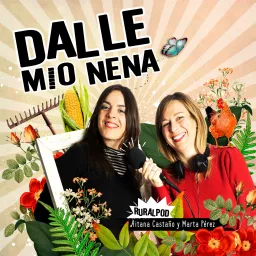 Dalle Mio Nena (El primer podcast rural de España) artwork