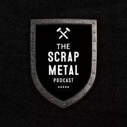 The Scrap Metal Podcast