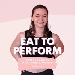 Eat To Perform Podcast artwork