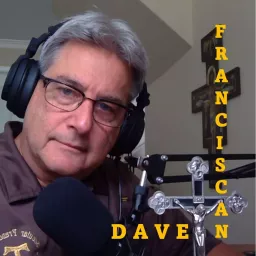 Franciscan Dave Podcast artwork