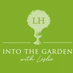 Into the Garden with Leslie Podcast artwork