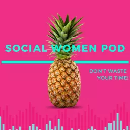 Social Women Pod Podcast artwork