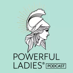 Powerful Ladies® Podcast artwork