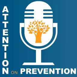 Attention on Prevention Podcast artwork