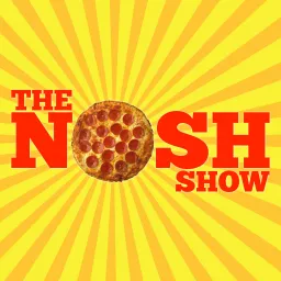 The Nosh Show: A Fast Food & Junk Food Podcast artwork