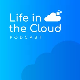 Life in the Cloud Podcast artwork