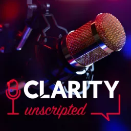 Clarity Unscripted Podcast artwork