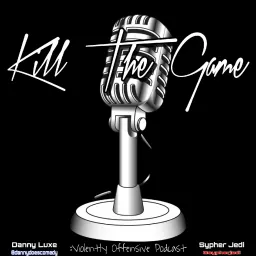 Kill The GAME Podcast artwork