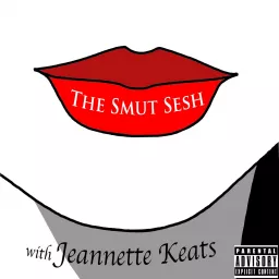 The Smut Sesh (with Jeannette Keats) Podcast artwork