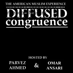 Diffused Congruence: The American Muslim Experience Podcast artwork