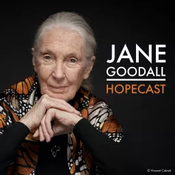 The Jane Goodall Hopecast Podcast artwork