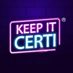 Keep It Certi Podcast artwork
