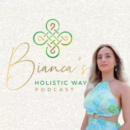 Bianca's Holistic Way Podcast artwork