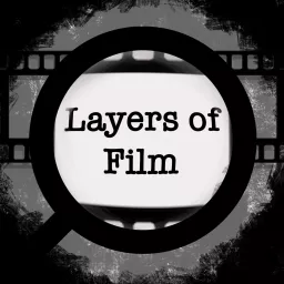 Layers of Film Podcast artwork