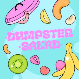 Dumpster Salad Podcast artwork