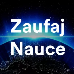 Zaufaj Nauce Podcast artwork