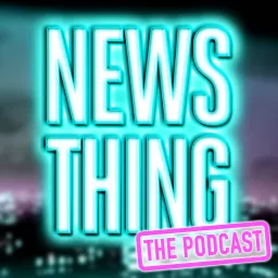 News Thing - The Podcast artwork