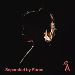 Separated by Force: Afstandsmoeders in the Netherlands Podcast artwork