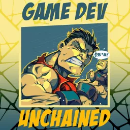 Game Dev Unchained Podcast artwork