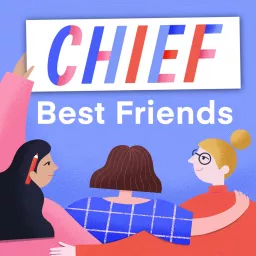 Chief Best Friends Podcast artwork