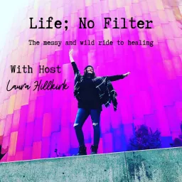 Life; No Filter Podcast artwork