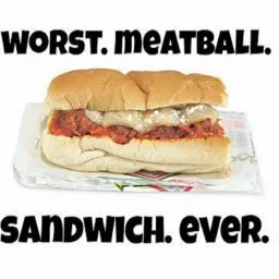 Worst Meatball Sandwich Ever Podcast artwork