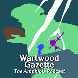 Wartwood Gazette: The Amphibia Podcast