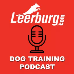 Leerburg Dog Training Podcast