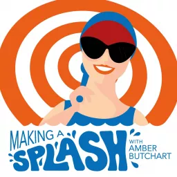 Making a Splash with Amber Butchart Podcast artwork