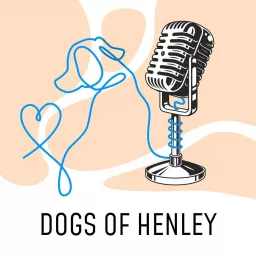 Dogs of Henley Podcast artwork