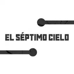 El Séptimo Cielo Podcast artwork