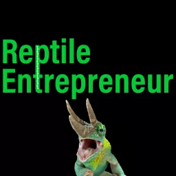 Reptile Entrepreneur Podcast artwork