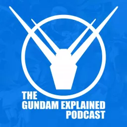 Gundam Explained Podcast artwork