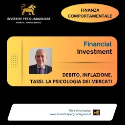 Debito, Inflazione, Tassi e Mercati.