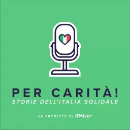 Per carità! Storie dell'Italia solidale Podcast artwork