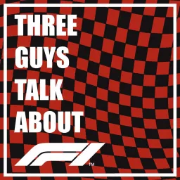 Three Guys Talk About F1 Podcast artwork