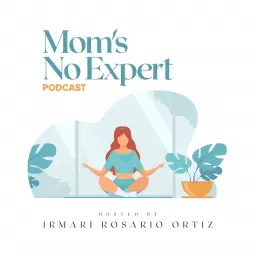 Mom's No Expert Podcast