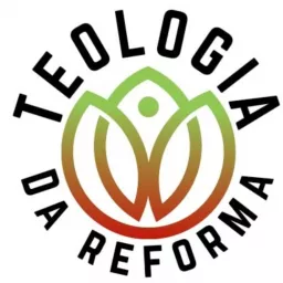 TEOLOGIA DA REFORMA