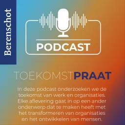 Berenschot ToekomstPraat Podcast artwork