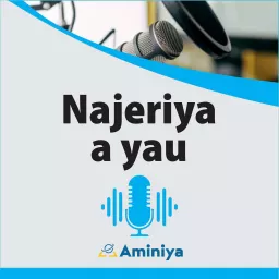 Najeriya a Yau Podcast artwork