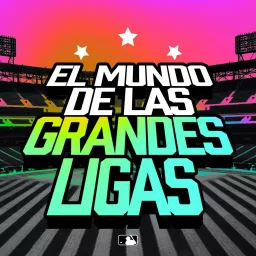 El Mundo de las Grandes Ligas Podcast artwork