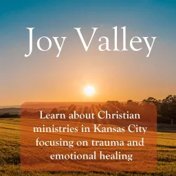 Joy Valley | Discover Inner Healing Ministries in Kansas City Podcast artwork