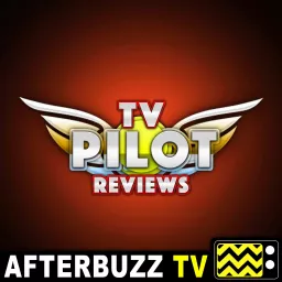 TV Pilot Reviews - AfterBuzz TV Podcast artwork