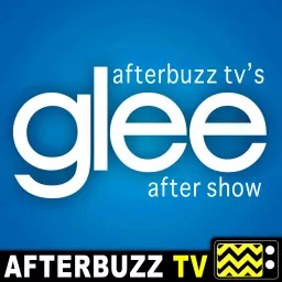 Glee Reviews and After Show - AfterBuzz TV Podcast artwork