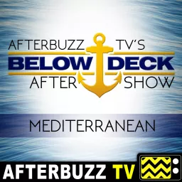 Below Deck Mediterranean Reviews and After Show - AfterBuzz TV Podcast artwork