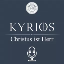 Kyrios - Christus ist Herr Podcast artwork