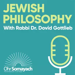 Jewish Philosophy with Rabbi Dr. Dovid Gottlieb